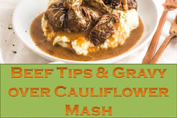 Beef Tips & Gravy over Cauliflower Mash