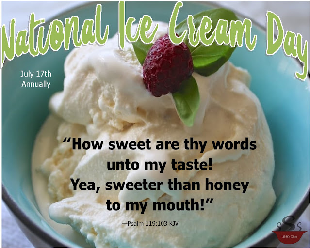 A light blue bowl filled with vanilla ice cream topped with a raspberry and mint leaves. Text overlay reads: "National Ice Cream Day; July 17th Annually: 'How sweet are thy words unto my taste! Yea, sweeter than honey to my mouth!' Psalm 119:103 KJV"