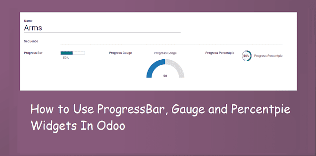 How to Use ProgressBar, Gauge and Percentpie Widgets In Odoo