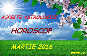 Horoscop martie 2016