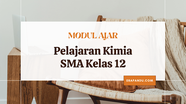 Modul Ajar Pelajaran Kimia Kelas 12 SMA Kurikulum Merdeka Semua Materi