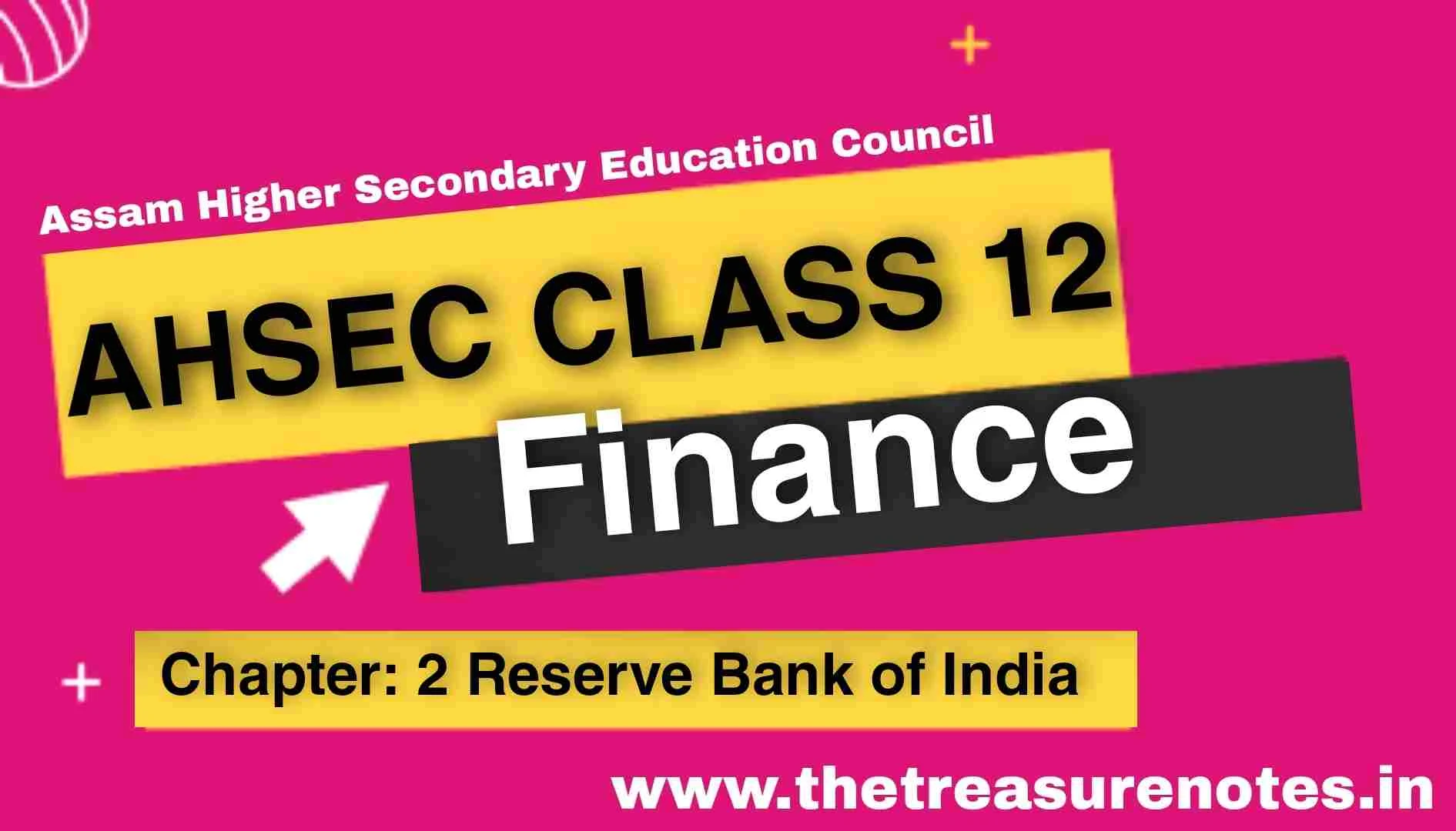 AHSEC Class 12 Finance: Chapter 2 Reserve Bank of India Notes | HS 2nd Year Important Questions