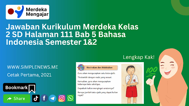 Jawaban Kurikulum Merdeka Kelas 2 SD Halaman 111 Bab 5 Bahasa Indonesia Semester 1&2 www.simplenews.me