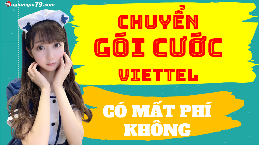 Chuyển đổi gói cước Viettel có mất tiền không