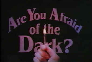 Are you afraid of the dark