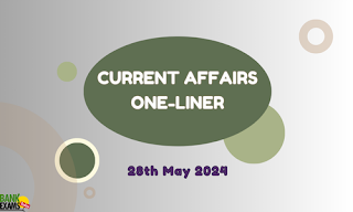 Current Affairs One - Liner : 28th May 2024