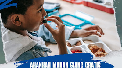 Akankah Makan Siang Gratis Menunjang Output Pendidikan?