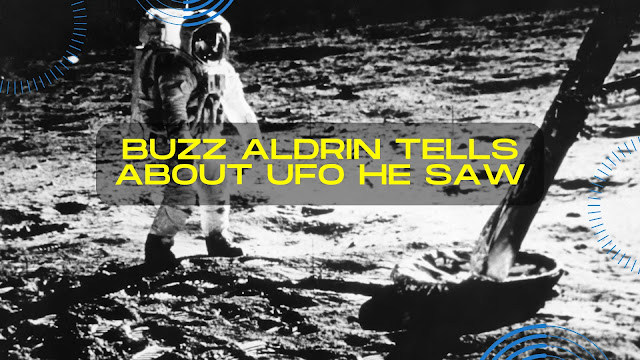 Buzz Aldrin tells us about the UFOs they saw outside of the module.