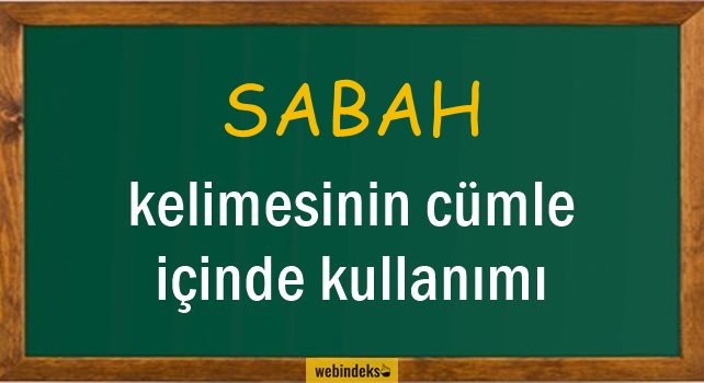 Sabah İle İlgili Cümleler, Kısa Cümle İçinde Kullanımı