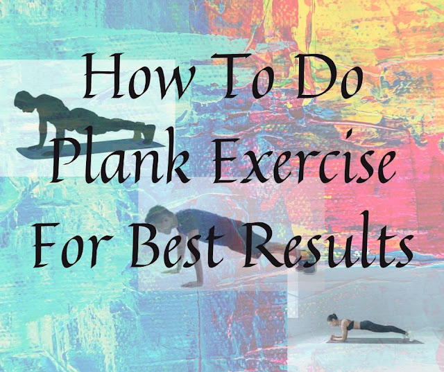 How To Do Plank Exercise For Best Results