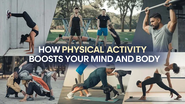 How Physical Activity Boosts Your Mind and Body:
