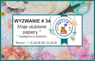 http://infoscrapkowo.blogspot.com/2018/10/wyzwanie-34-moje-ulubione-papiery.html