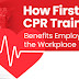 Benefits of First Aid and CPR Training for Employees