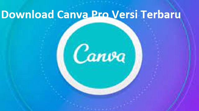  Nah bagi anda yang ingin sekali belajar untuk membuat foto namun tidak memiliki komputer  Download Canva Pro Versi Terbaru