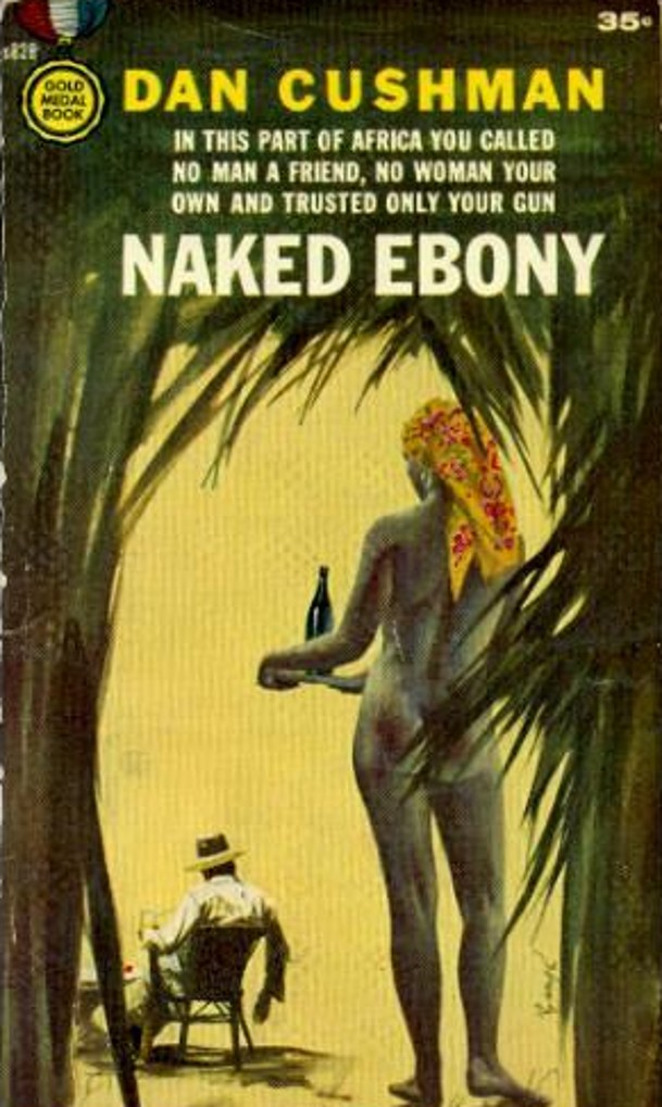  NAKED EBONY and SAVAGE INTERLUDE a pair of African adventures that are 