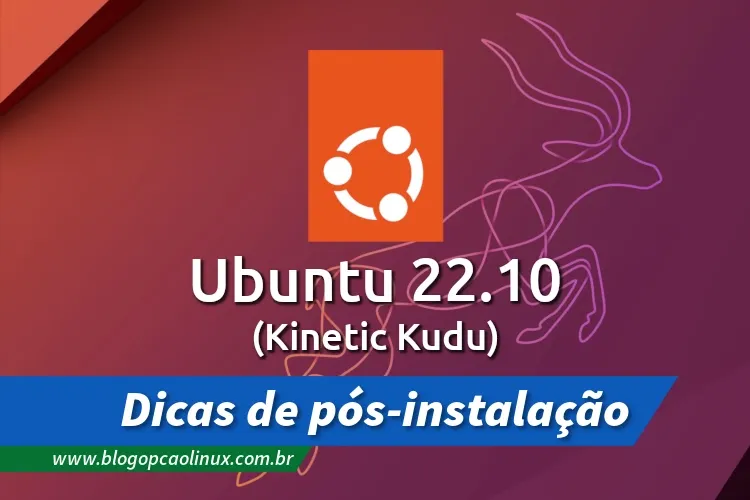 Guia de pós-instalação do Ubuntu 22.10 Kinetic Kudu