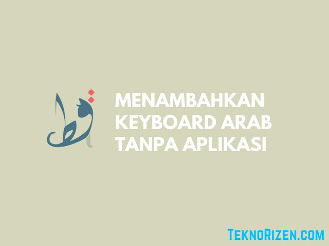 Cara Menambahkan Keyboard Bahasa Arab di Android Tanpa Aplikasi