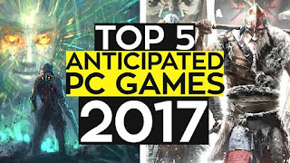 Top 5 Upcoming PC Games in 2017 Free Download