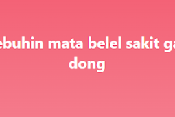 tips nyebuhin mata belel sakit gara2 las dong Netizen Facebook