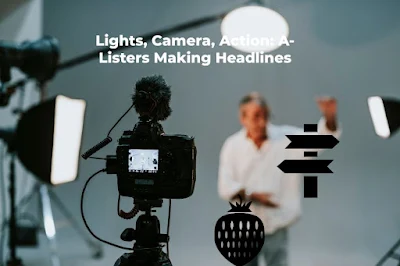 Lights, Camera, Action A-Listers Making Headlines