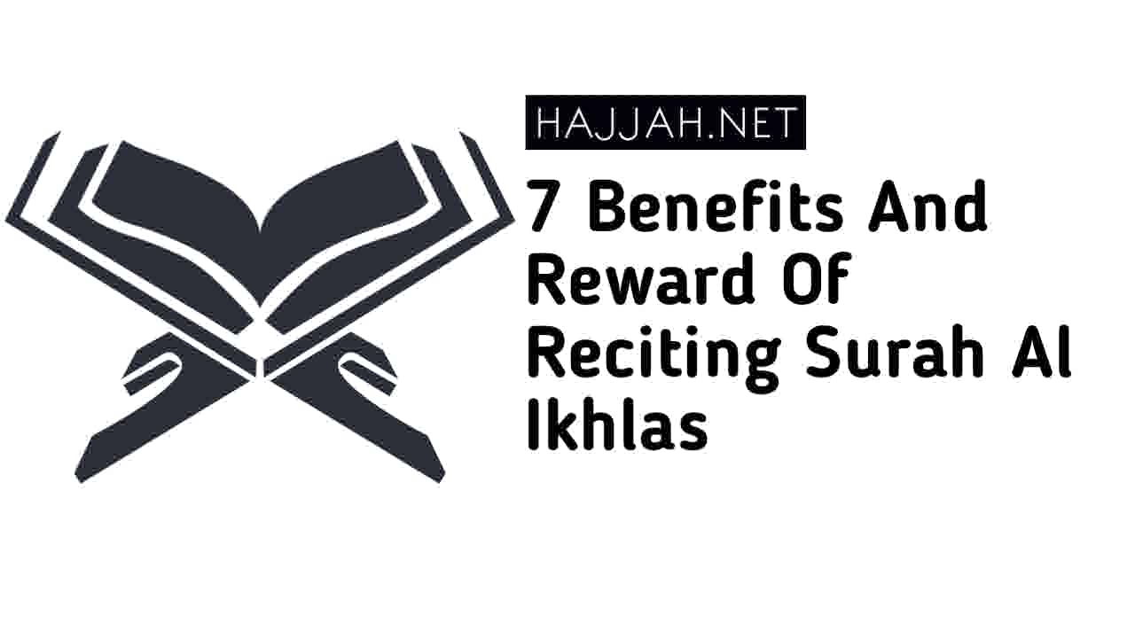 7 Benefits And Reward Of Reciting Surah Al Ikhlas
