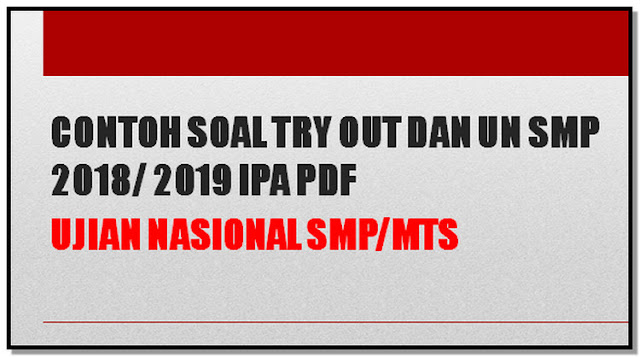 Contoh Soal Try Out dan UN SMP 2018/ 2019 IPA PDF