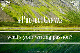 http://scattered-scribblings.blogspot.com/2017/03/projectcanvas-whats-your-writing-passion.html