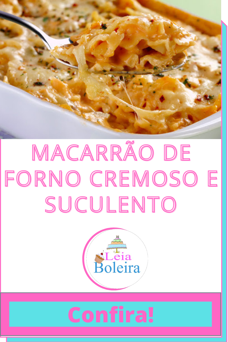 MACARRÃO DE FORNO CREMOSO E SUCULENTO