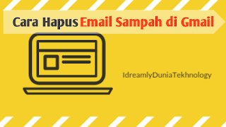 Cara Menghapus Email Sampah di Gmail