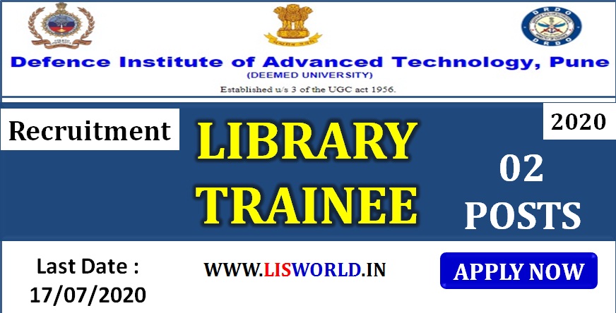 Recruitment for Library Trainee (02 Posts) at Defence Institute of Advanced Technology, Pune-last date: 17/07/2020