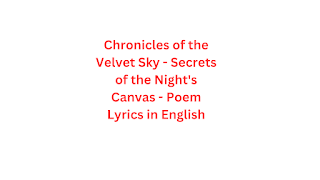 Chronicles of the Velvet Sky - Secrets of the Night's Canvas - Poem Lyrics in English