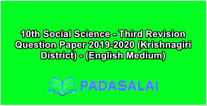 10th Social Science - Third Revision Question Paper 2019-2020 (Krishnagiri District) - (English Medium)