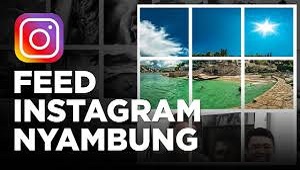  Di artikel kali ini kami akan membahas mengenai bagaimana  Cara Membuat Feed Instagram Nyambung Terbaru