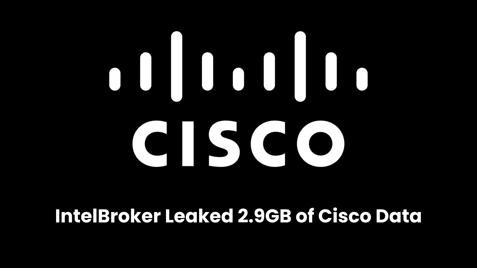Hacker IntelBroker, Cisco DevHub Örneğinden Çalınan 2,9 GB Veriyi Sızdırdı Hacker IntelBroker, Cisco DevHub Örneğinden Çalınan 2,9 GB Veriyi Sızdırdı