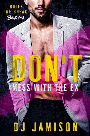 Don’t Mess with the Ex by DJ Jamison