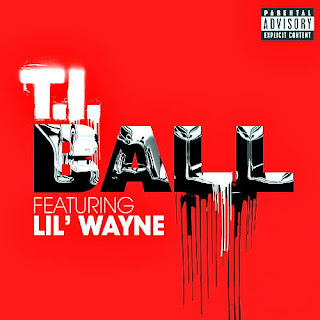 T.I. - Ball ft Lil Wayne