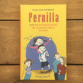 Kinderbuch Pernilla oder wie die Beatles meine viel zu große Familie retteten