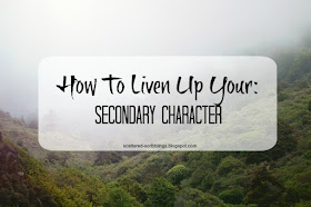 http://scattered-scribblings.blogspot.com/2017/03/how-to-liven-up-your-secondary-character.html