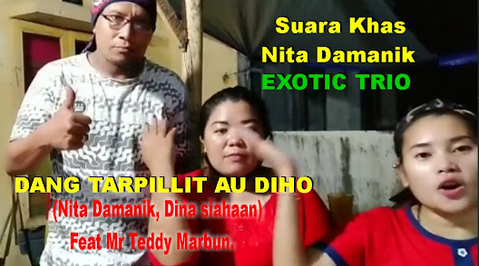 Dang Tarpillit Au Di Ho, Khas Suara Anita Manik Exotic Trio