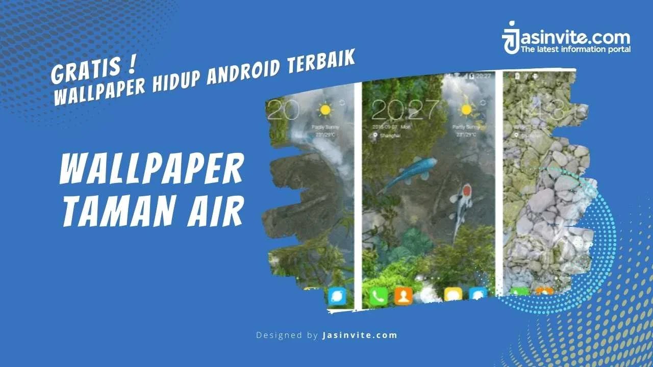 Jasinvite.com - Taman Air Wallpaper Hidup