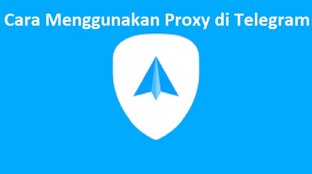  Cara anda menggunakan prxy ini juga penting untuk anda pelajari karena manfaatnya yang sa Cara Menggunakan Proxy di Telegram 2022