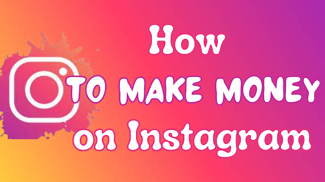 How To Make Money on Instagram 2024