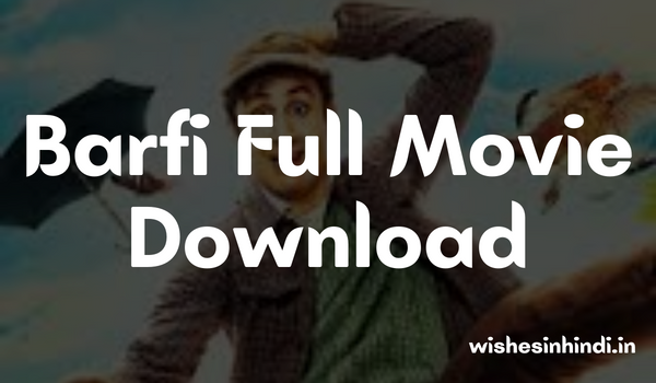Barfi Full Movie Download