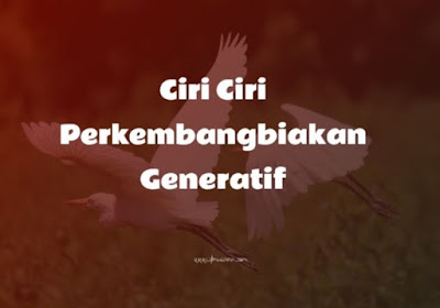 ciri perkembangbiakan generatif adalah melibatkan dua induk  3+ Ciri Ciri Perkembangbiakan Generatif