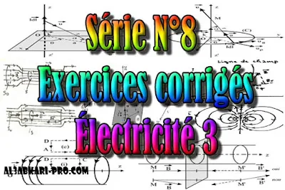 Série Exercices corrigés N°8 Électricité 3, SMP S4 PDF ( cours de physique ) PDF, SMP , SMPC, SMP S4, Physique, semestre 4, S4, electricité, electricité 3, Milieux diélectriques, Milieux magnétiques, Ondes électromagnétiques, onde électromagnétique, Réflexion métallique, Faculté, Science, Université, Faculté des Sciences, TD, TP, Contrôle continu, S4 , examen, exercice, Faculté de science, cours gratuit, cours de maths gratuit, cours en ligne gratuit, cours de physique, cours gratuit en ligne, telecharger gratuitement, cours gratuit informatique.