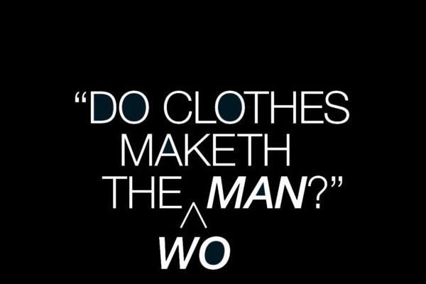 Clothes maketh a man