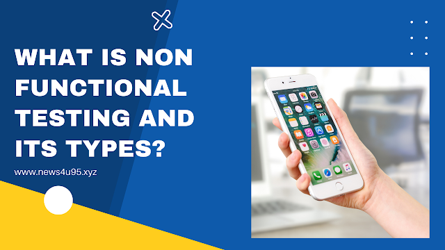 What Is Non Functional Testing and Its Types?