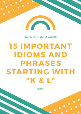 15 Important Idioms and Phrases Starting With "K and L"