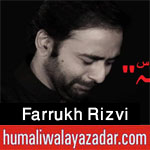 http://www.humaliwalayazadar.com/2016/07/farrukh-rizvi-nohay-2007-to-2017.html