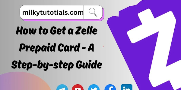 How to Get a Zelle Prepaid Card - Step-by-step Guide